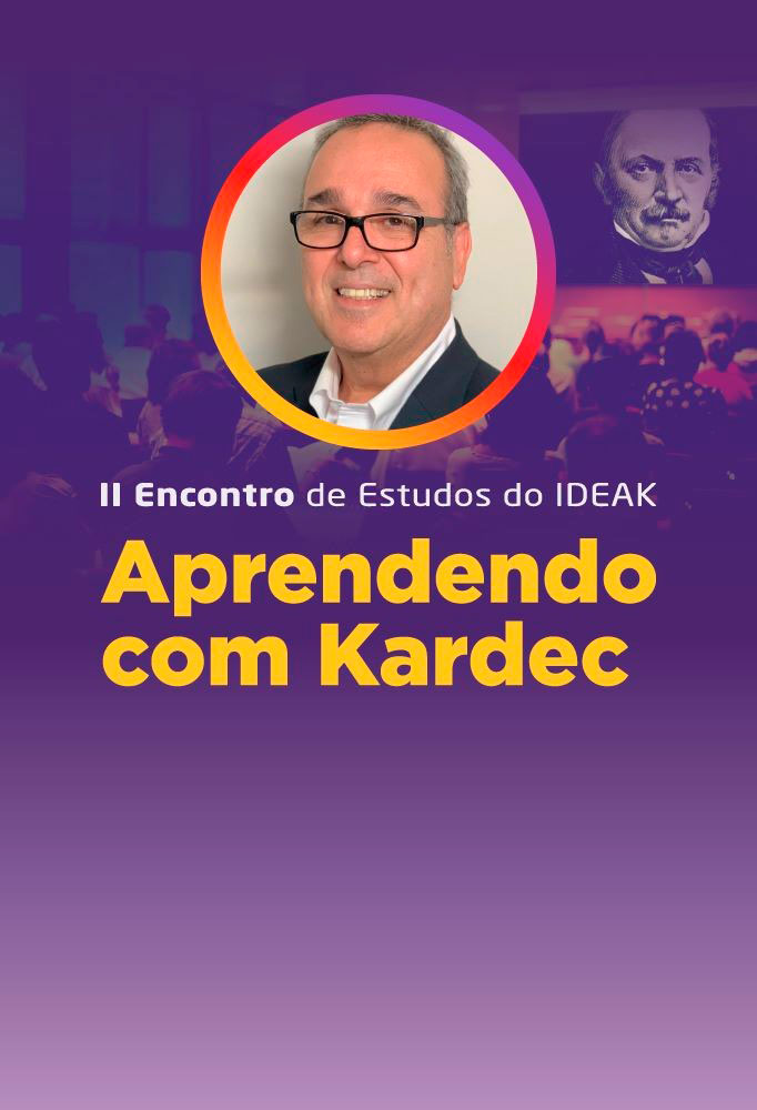 II Encontro presencial de estudos do IDEAK - Aprendendo com Kardec - Conferência de Luiz Américo Venturini Cheim